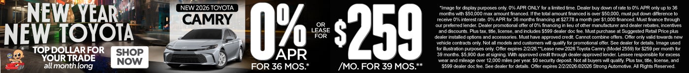 NEW 2026 CAMRY "0% APR / 36 MONTHS* OR LEASE FOR $259 / 39 MO** "