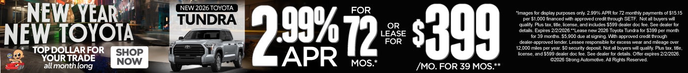 NEW 2026 TUNDRA "2.99% APR / 72 MONTHS* OR LEASE FOR $399 / 39 MO** "