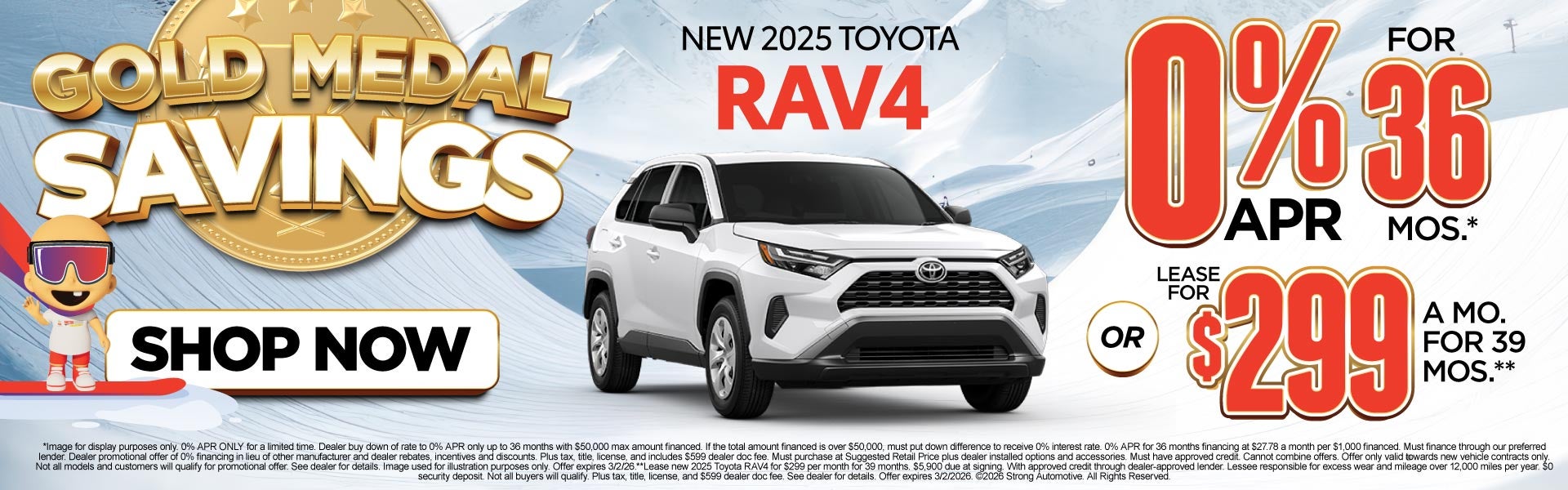 NEW 2025 RAV4 	"0% APR / 36 MONTHS* OR LEASE FOR $299 / 39 M