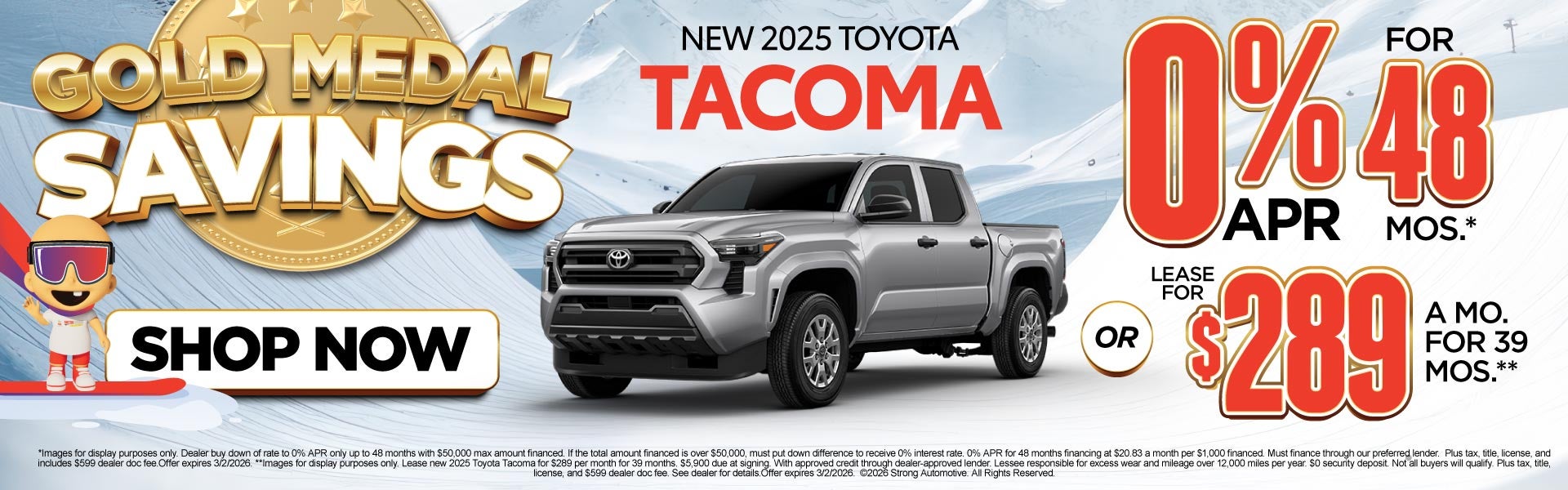 NEW 2025 TACOMA 	"0% APR / 48 MONTHS* OR LEASE FOR $289 / 39