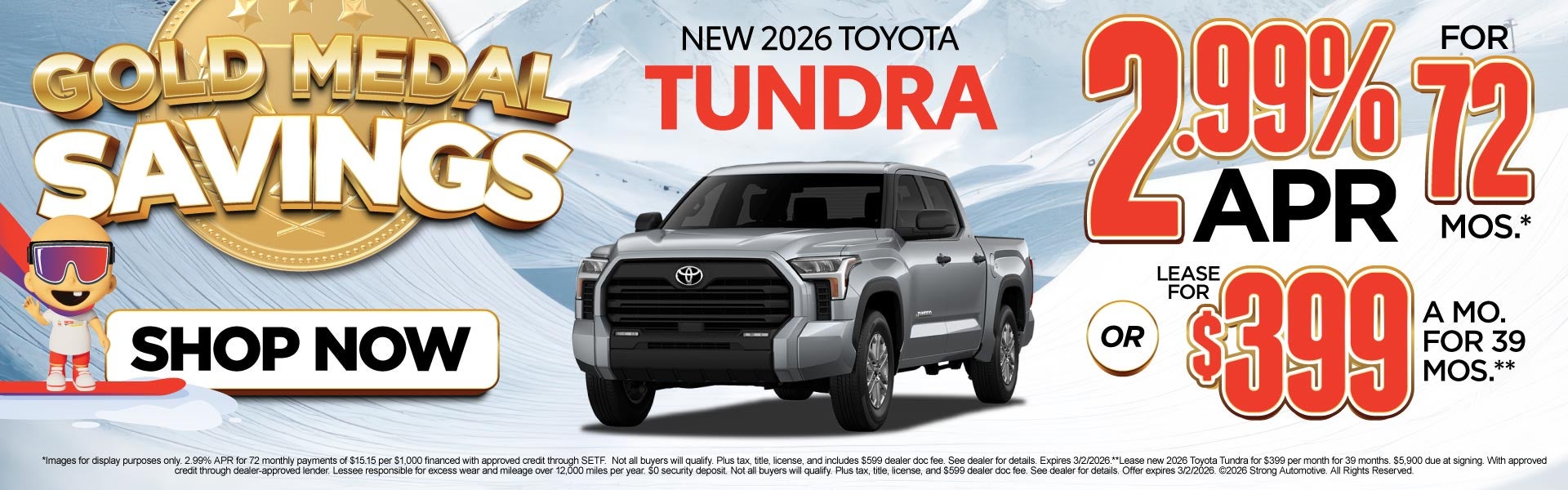 NEW 2026 TUNDRA 	"2.99% APR / 72 MONTHS* OR LEASE FOR $399 /