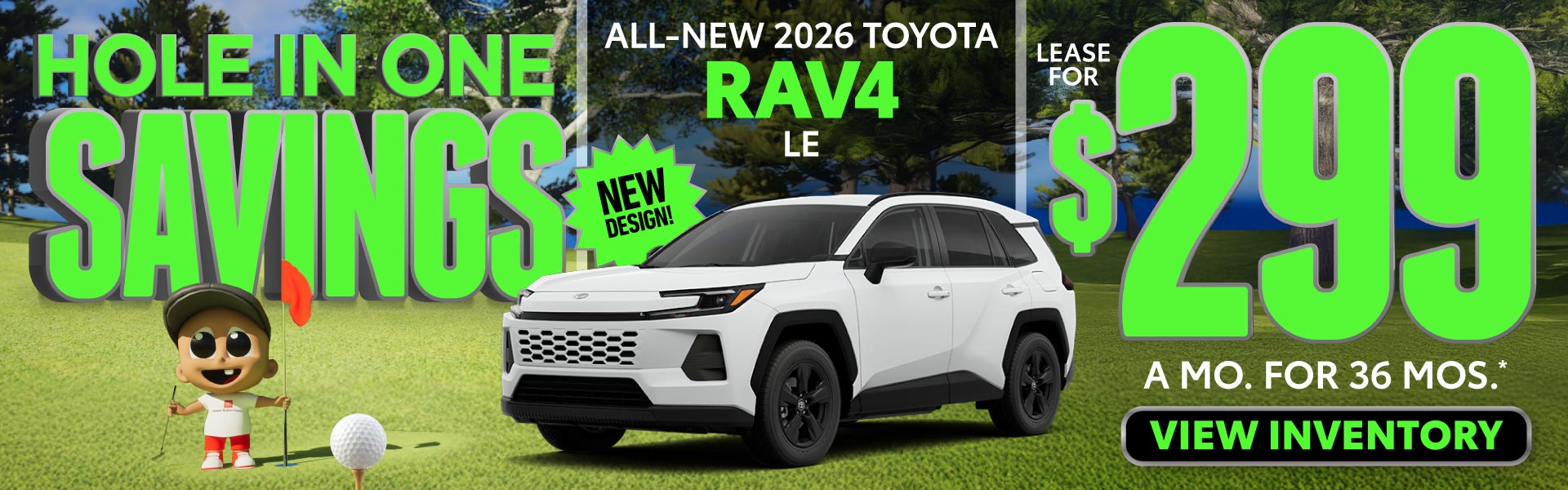 "ALL NEW 2026 RAV4 LE COME SEE THE ALL NEW DESIGN"	Lease for