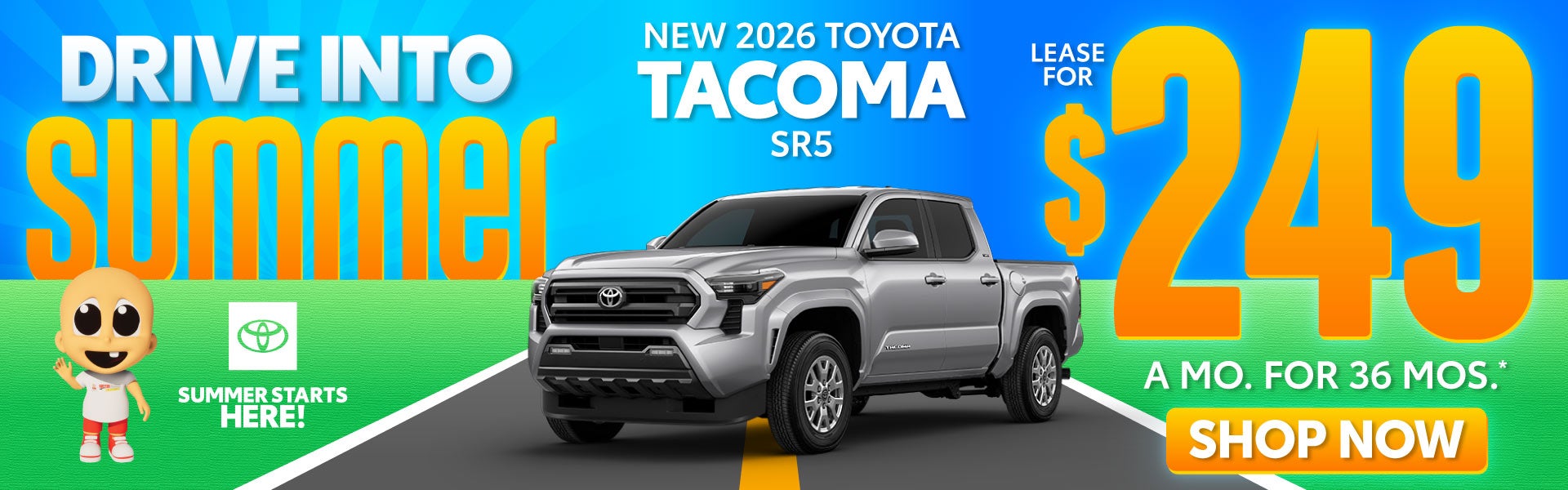 NEW 2026 TOYOTA TACOMA SR5	$249/mo for 36 months*