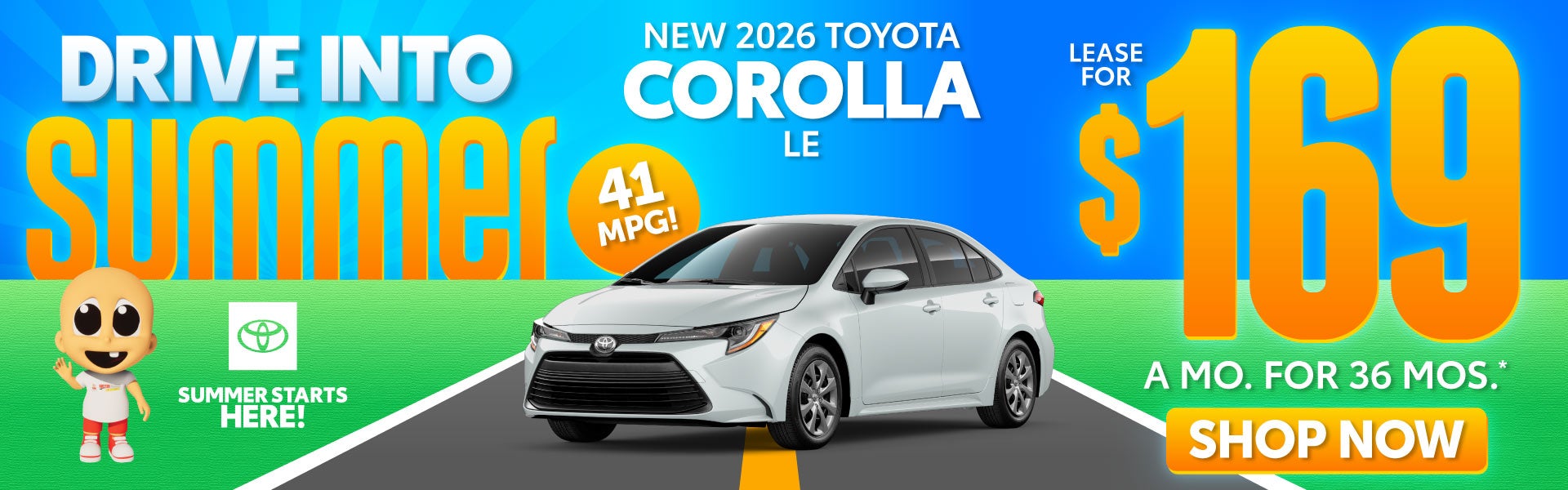 NEW 2026 TOYOTA COROLLA LE	$169/mo for 36 months*