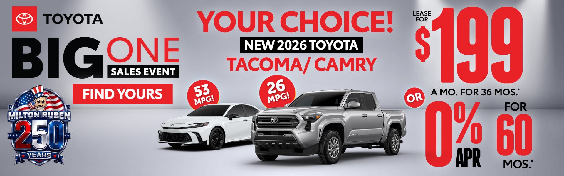 YOUR CHOICE! 2026 TACOMA / CAMRY 	"LEASE $199 a mo / 36 MONT