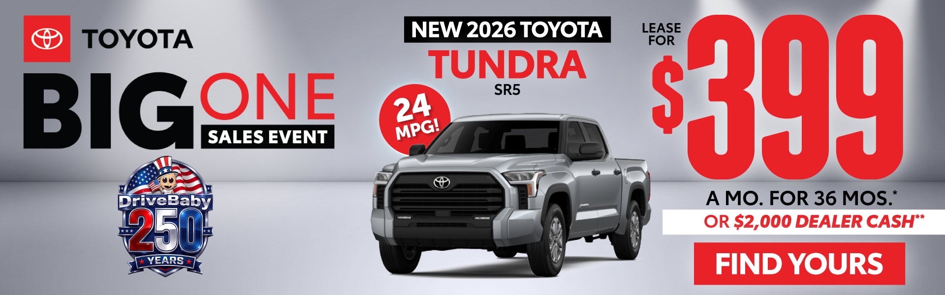 NEW 2026 TOYOTA TUNDRA SR5	$399/mo for 36 months* OR $2,000 
