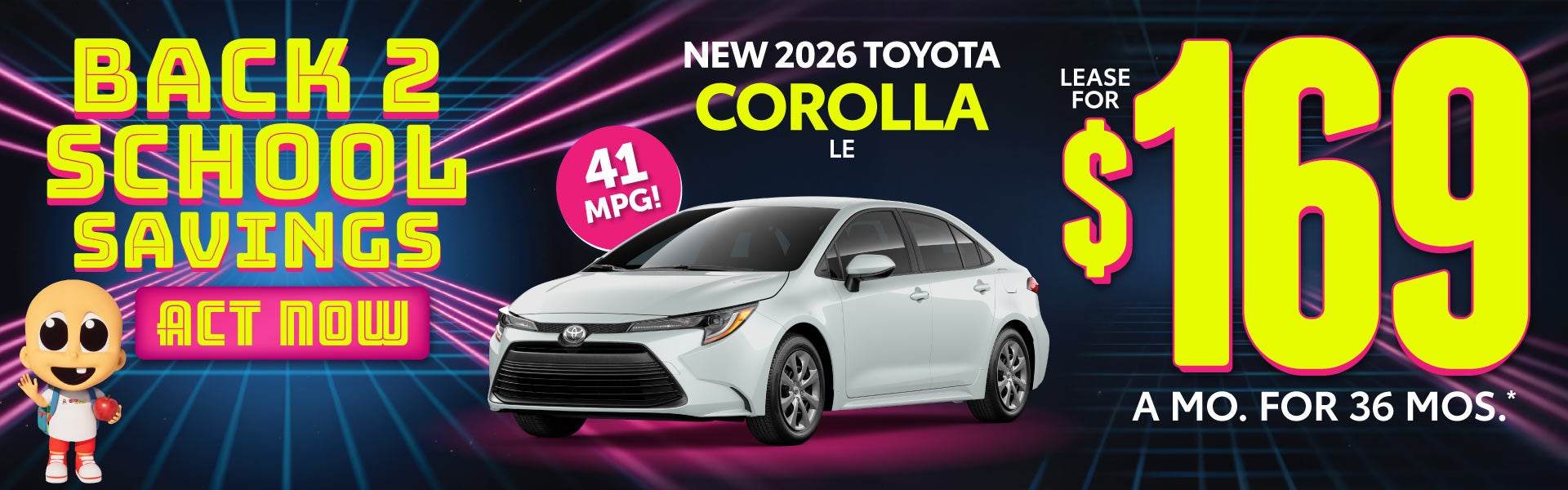 NEW 2026 TOYOTA COROLLA LE	$169/mo for 36 months*