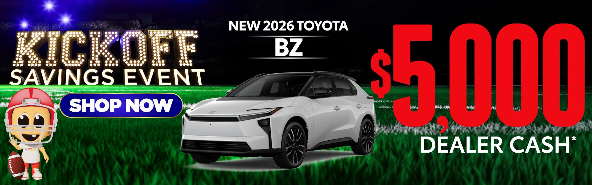 NEW 2026 BZ	$5,000 DEALER CASH*