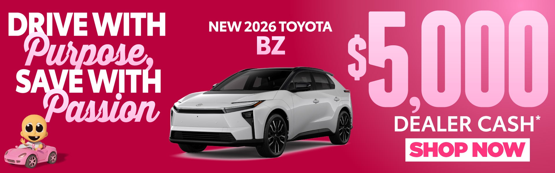 NEW 2026 BZ	$5,000 DEALER CASH*