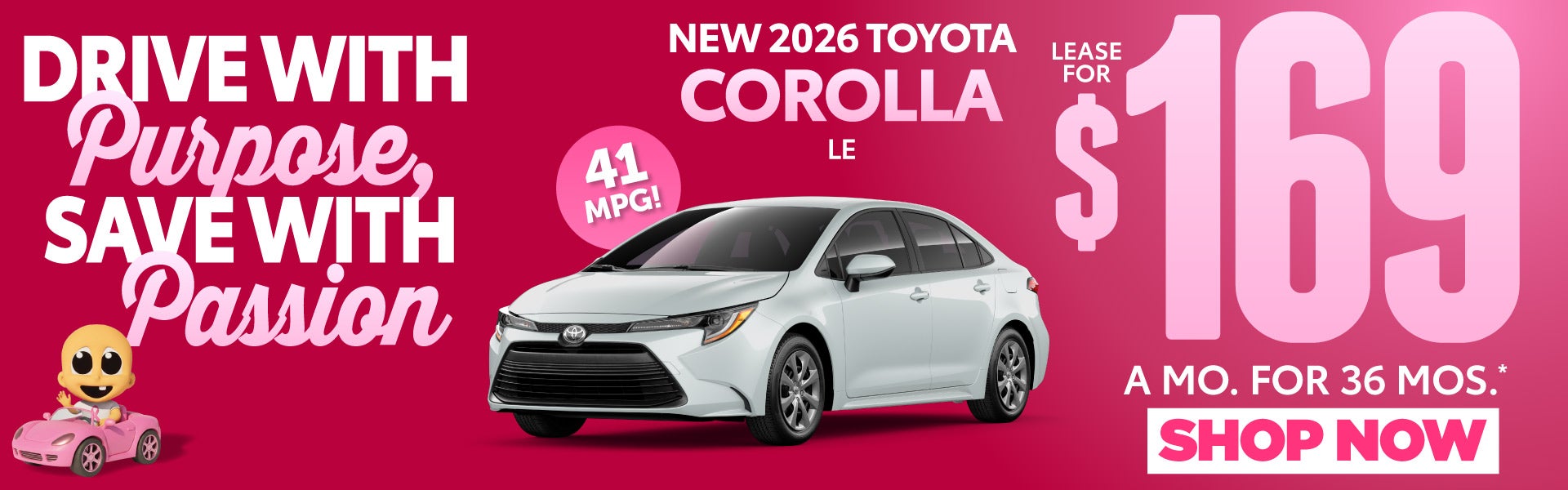 NEW 2026 TOYOTA COROLLA LE	$169/mo for 36 months*