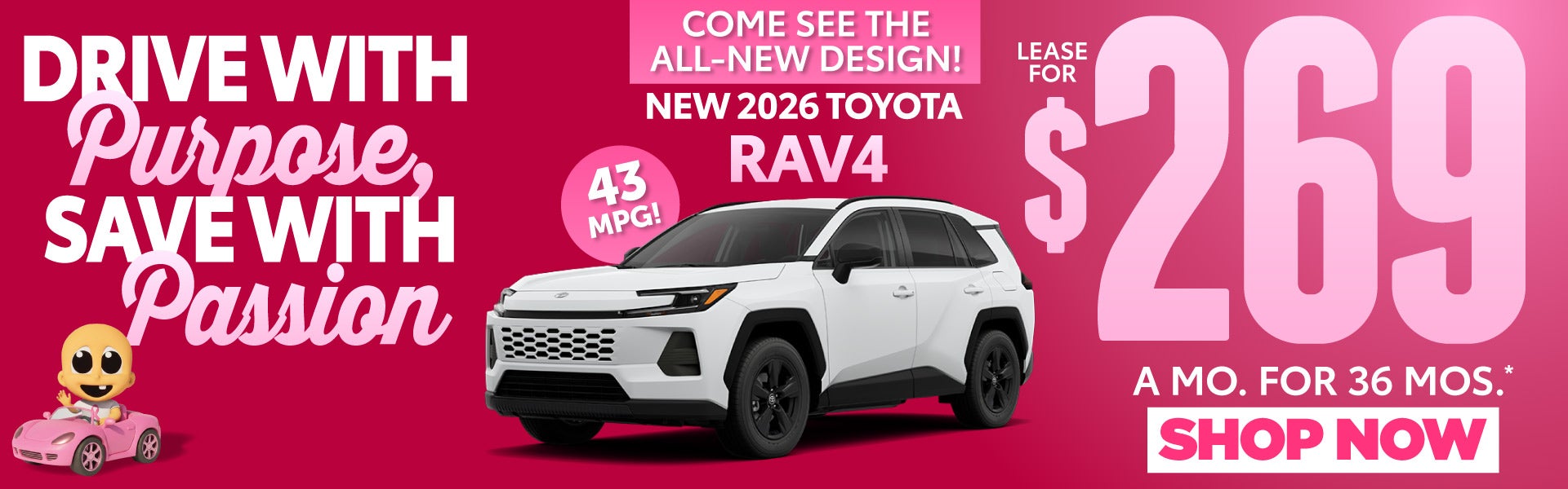 NEW 2026 TOYOTA RAV4 LECOME SEE THE ALL NEW DESIGN	$269/mo f